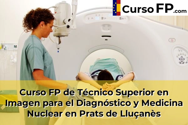 Curso FP de Técnico Superior en Imagen para el Diagnóstico y Medicina Nuclear en Súria 109 Curso FP de Técnico Superior en Imagen para el Diagnóstico y Medicina Nuclear en Prats de Lluçanès
