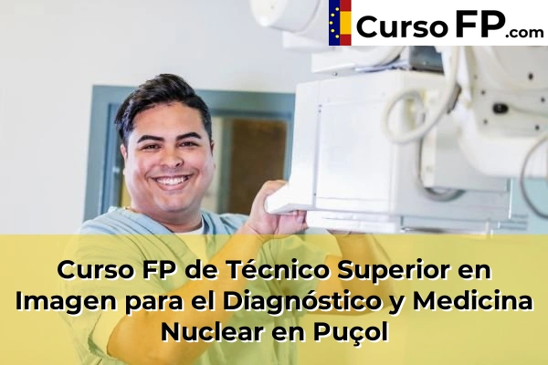 Curso FP de Técnico Superior en Imagen para el Diagnóstico y Medicina Nuclear en Puçol