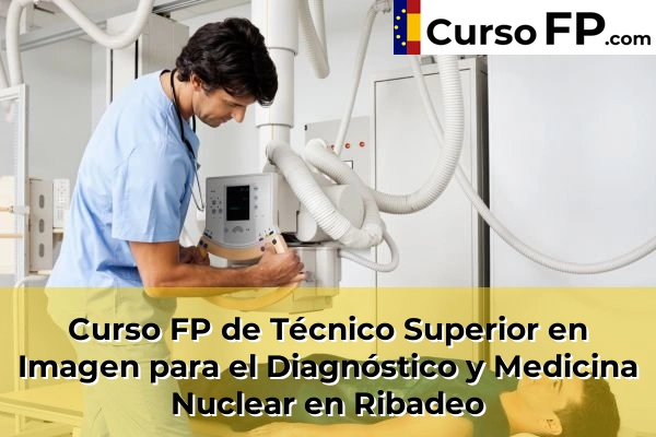 Curso FP de Técnico Superior en Imagen para el Diagnóstico y Medicina Nuclear en Ribadeo