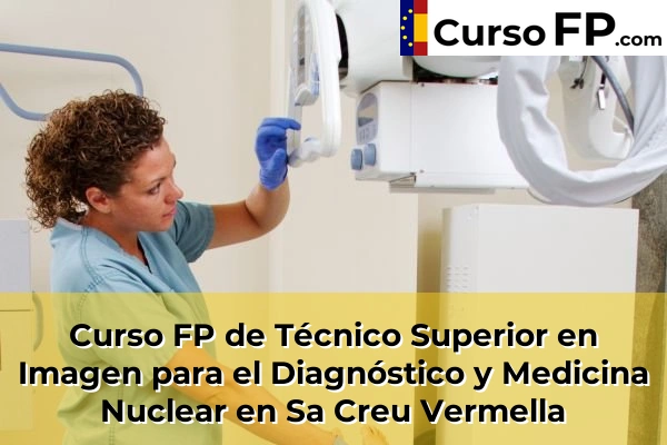 Curso FP de Técnico Superior en Imagen para el Diagnóstico y Medicina Nuclear en Son Servera 70 Curso FP de Técnico Superior en Imagen para el Diagnóstico y Medicina Nuclear en Sa Creu Vermella