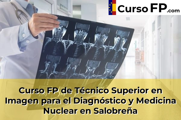 Curso FP de Técnico Superior en Imagen para el Diagnóstico y Medicina Nuclear en Salobreña