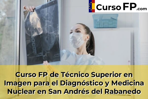 Curso FP de Técnico Superior en Imagen para el Diagnóstico y Medicina Nuclear en La Nora del Río 41 Curso FP de Técnico Superior en Imagen para el Diagnóstico y Medicina Nuclear en San Andrés del Rabanedo
