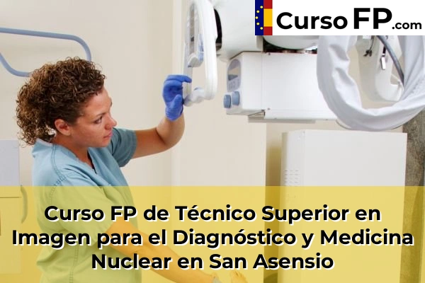 Curso FP de Técnico Superior en Imagen para el Diagnóstico y Medicina Nuclear en San Asensio