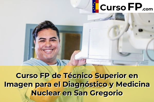 Curso FP de Técnico Superior en Imagen para el Diagnóstico y Medicina Nuclear en Alagón 48 Curso FP de Técnico Superior en Imagen para el Diagnóstico y Medicina Nuclear en San Gregorio