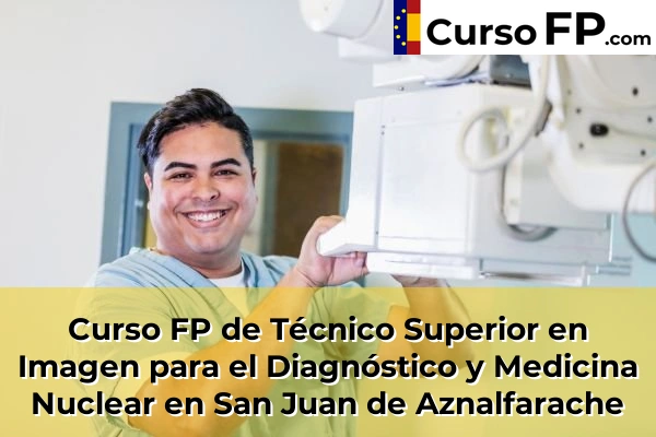 Curso FP de Técnico Superior en Imagen para el Diagnóstico y Medicina Nuclear en Cazalla de la Sierra 77 Curso FP de Técnico Superior en Imagen para el Diagnóstico y Medicina Nuclear en San Juan de Aznalfarache