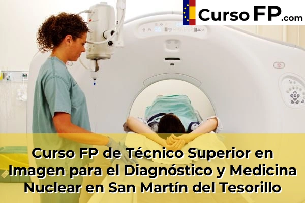 Curso FP de Técnico Superior en Imagen para el Diagnóstico y Medicina Nuclear en Las Lomas 59 Curso FP de Técnico Superior en Imagen para el Diagnóstico y Medicina Nuclear en San Martín del Tesorillo