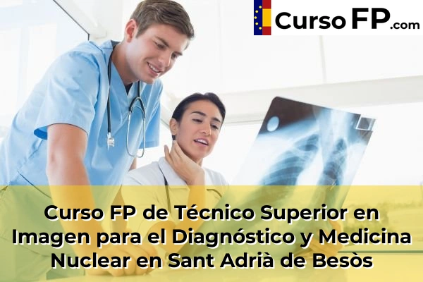 Curso FP de Técnico Superior en Imagen para el Diagnóstico y Medicina Nuclear en Súria 117 Curso FP de Técnico Superior en Imagen para el Diagnóstico y Medicina Nuclear en Sant Adrià de Besòs