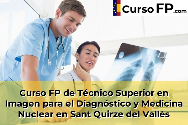 Curso FP de Técnico Superior en Imagen para el Diagnóstico y Medicina Nuclear en Súria 135 Curso FP de Técnico Superior en Imagen para el Diagnóstico y Medicina Nuclear en Sant Quirze del Vallès