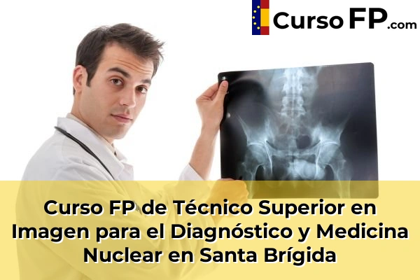 Curso FP de Técnico Superior en Imagen para el Diagnóstico y Medicina Nuclear en Los Palmitos 60 Curso FP de Técnico Superior en Imagen para el Diagnóstico y Medicina Nuclear en Santa Brígida