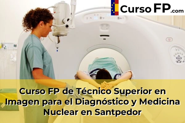 Curso FP de Técnico Superior en Imagen para el Diagnóstico y Medicina Nuclear en Súria 145 Curso FP de Técnico Superior en Imagen para el Diagnóstico y Medicina Nuclear en Santpedor