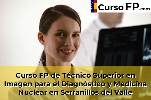 Curso FP de Técnico Superior en Imagen para el Diagnóstico y Medicina Nuclear en Nuevo Baztán 105 Curso FP de Técnico Superior en Imagen para el Diagnóstico y Medicina Nuclear en Serranillos del Valle