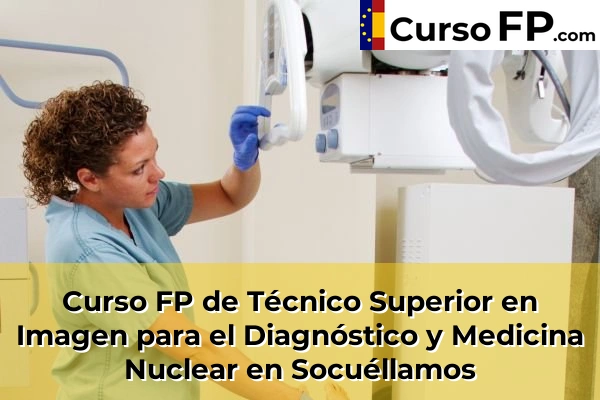 Curso FP de Técnico Superior en Imagen para el Diagnóstico y Medicina Nuclear en Manzanares 44 Curso FP de Técnico Superior en Imagen para el Diagnóstico y Medicina Nuclear en Socuéllamos
