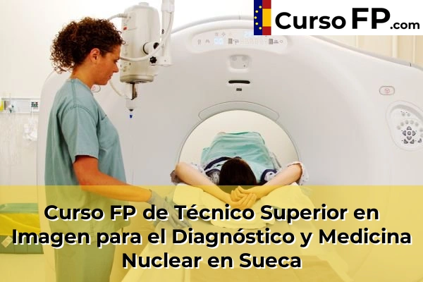 Curso FP de Técnico Superior en Imagen para el Diagnóstico y Medicina Nuclear en Sueca