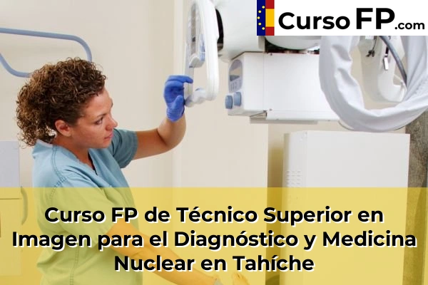 Curso FP de Técnico Superior en Imagen para el Diagnóstico y Medicina Nuclear en Los Palmitos 63 Curso FP de Técnico Superior en Imagen para el Diagnóstico y Medicina Nuclear en Tahíche