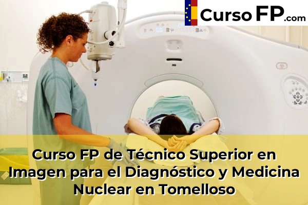 Curso FP de Técnico Superior en Imagen para el Diagnóstico y Medicina Nuclear en Manzanares 45 Curso FP de Técnico Superior en Imagen para el Diagnóstico y Medicina Nuclear en Tomelloso