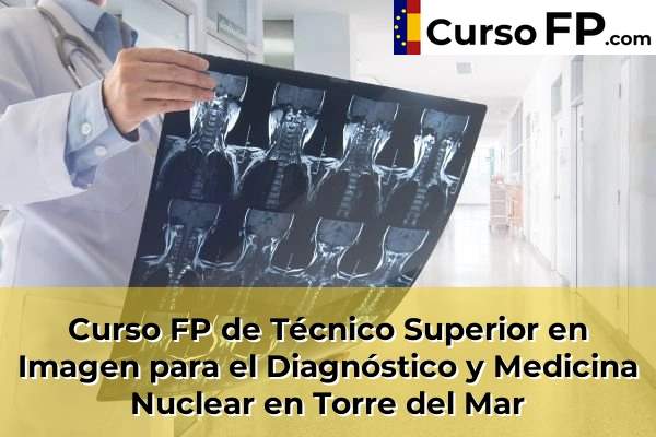 Curso FP de Técnico Superior en Imagen para el Diagnóstico y Medicina Nuclear en Almayate Alto 73 Curso FP de Técnico Superior en Imagen para el Diagnóstico y Medicina Nuclear en Torre del Mar