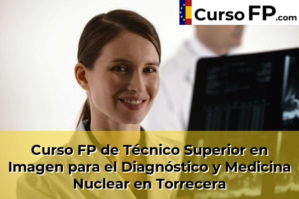 Curso FP de Técnico Superior en Imagen para el Diagnóstico y Medicina Nuclear en Las Lomas 64 Curso FP de Técnico Superior en Imagen para el Diagnóstico y Medicina Nuclear en Torrecera