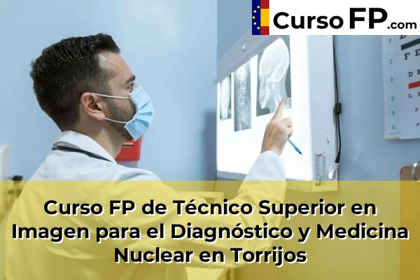 Curso FP de Técnico Superior en Imagen para el Diagnóstico y Medicina Nuclear en La Puebla de Montalbán 61 Curso FP de Técnico Superior en Imagen para el Diagnóstico y Medicina Nuclear en Torrijos