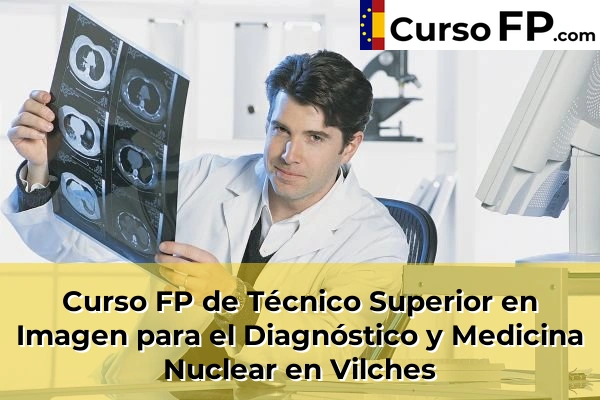 Curso FP de Técnico Superior en Imagen para el Diagnóstico y Medicina Nuclear en Los Villares 51 Curso FP de Técnico Superior en Imagen para el Diagnóstico y Medicina Nuclear en Vilches