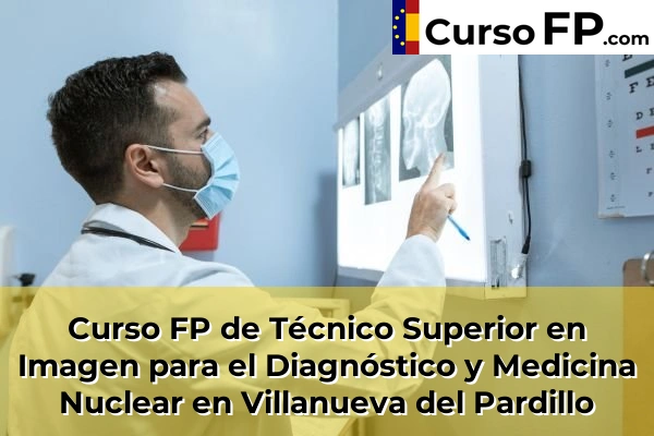 Curso FP de Técnico Superior en Imagen para el Diagnóstico y Medicina Nuclear en Nuevo Baztán 120 Curso FP de Técnico Superior en Imagen para el Diagnóstico y Medicina Nuclear en Villanueva del Pardillo