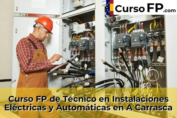 Curso FP de Técnico en Instalaciones Eléctricas y Automáticas en A Carrasca