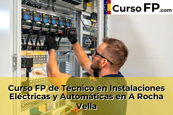 Curso FP de Técnico en Instalaciones Eléctricas y Automáticas en Sada 34 Curso FP de Técnico en Instalaciones Eléctricas y Automáticas en A Rocha Vella