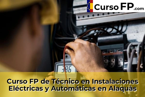 Curso FP de Técnico en Instalaciones Eléctricas y Automáticas en Daimús 33 Curso FP de Técnico en Instalaciones Eléctricas y Automáticas en Alaquàs