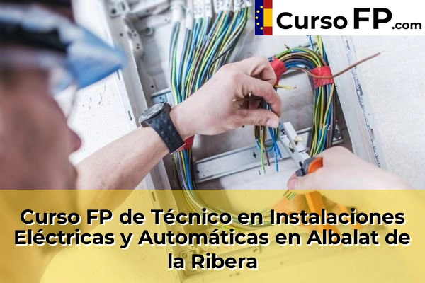 Curso FP de Técnico en Instalaciones Eléctricas y Automáticas en Daimús 36 Curso FP de Técnico en Instalaciones Eléctricas y Automáticas en Albalat de la Ribera