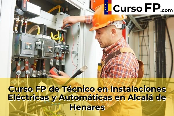 Curso FP de Técnico en Instalaciones Eléctricas y Automáticas en Alcalá de Henares
