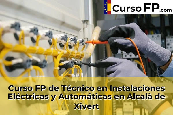 Curso FP de Técnico en Instalaciones Eléctricas y Automáticas en Almenara 31 Curso FP de Técnico en Instalaciones Eléctricas y Automáticas en Alcalà de Xivert