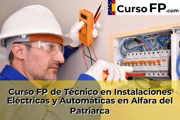 Curso FP de Técnico en Instalaciones Eléctricas y Automáticas en Daimús 46 Curso FP de Técnico en Instalaciones Eléctricas y Automáticas en Alfara del Patriarca