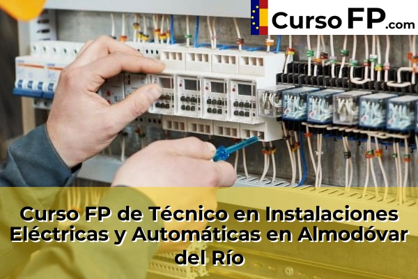 Curso FP de Técnico en Instalaciones Eléctricas y Automáticas en Almodóvar del Río