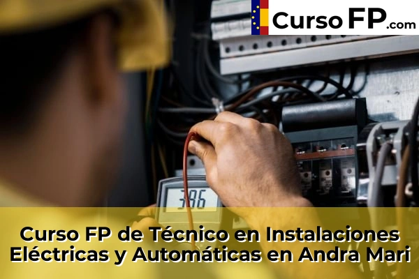 Curso FP de Técnico en Instalaciones Eléctricas y Automáticas en Andra Mari