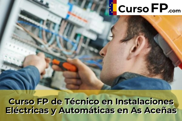 Curso FP de Técnico en Instalaciones Eléctricas y Automáticas en As Aceñas