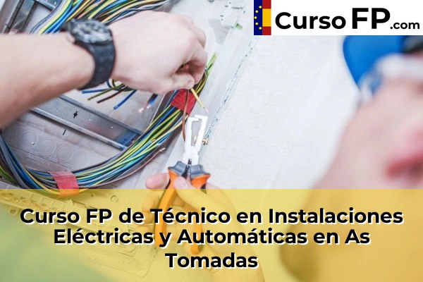 Curso FP de Técnico en Instalaciones Eléctricas y Automáticas en As Tomadas