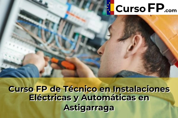 Curso FP de Técnico en Instalaciones Eléctricas y Automáticas en Astigarraga