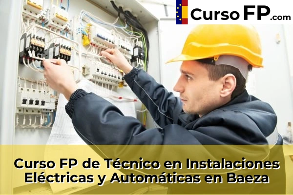 Curso FP de Técnico en Instalaciones Eléctricas y Automáticas en Baeza
