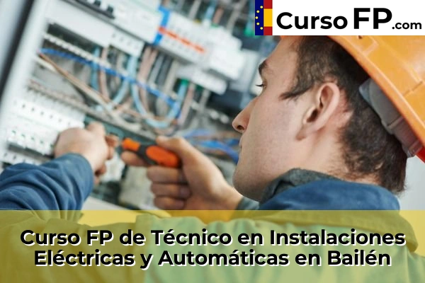 Curso FP de Técnico en Instalaciones Eléctricas y Automáticas en Bailén