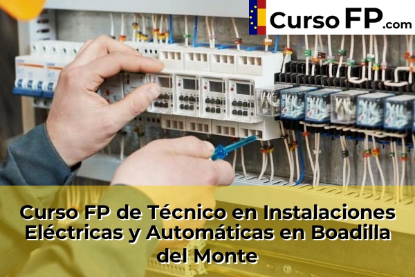 Curso FP de Técnico en Instalaciones Eléctricas y Automáticas en Boadilla del Monte