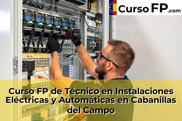Curso FP de Técnico en Instalaciones Eléctricas y Automáticas en Cabanillas del Campo