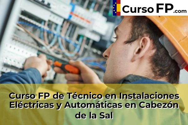 Curso FP de Técnico en Instalaciones Eléctricas y Automáticas en Polanco 32 Curso FP de Técnico en Instalaciones Eléctricas y Automáticas en Cabezón de la Sal