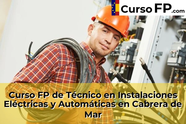 Curso FP de Técnico en Instalaciones Eléctricas y Automáticas en Mataró 41 Curso FP de Técnico en Instalaciones Eléctricas y Automáticas en Cabrera de Mar