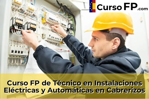 Curso FP de Técnico en Instalaciones Eléctricas y Automáticas en la provincia de Salamanca 6 Curso FP de Técnico en Instalaciones Eléctricas y Automáticas en Cabrerizos