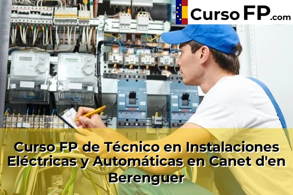 Curso FP de Técnico en Instalaciones Eléctricas y Automáticas en Daimús 84 Curso FP de Técnico en Instalaciones Eléctricas y Automáticas en Canet d'en Berenguer