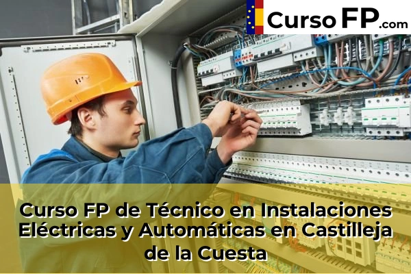 Curso FP de Técnico en Instalaciones Eléctricas y Automáticas en Los Rosales 43 Curso FP de Técnico en Instalaciones Eléctricas y Automáticas en Castilleja de la Cuesta