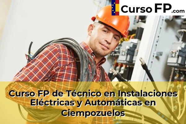 Curso FP de Técnico en Instalaciones Eléctricas y Automáticas en Ciempozuelos