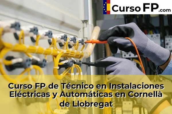 Curso FP de Técnico en Instalaciones Eléctricas y Automáticas en Mataró 57 Curso FP de Técnico en Instalaciones Eléctricas y Automáticas en Cornellà de Llobregat