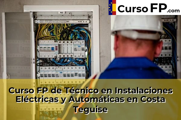 Curso FP de Técnico en Instalaciones Eléctricas y Automáticas en Arrecife 37 Curso FP de Técnico en Instalaciones Eléctricas y Automáticas en Costa Teguise