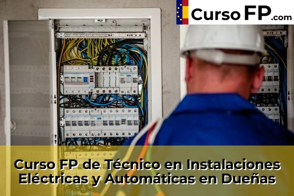 Curso FP de Técnico en Instalaciones Eléctricas y Automáticas en la provincia de Palencia 3 Curso FP de Técnico en Instalaciones Eléctricas y Automáticas en Dueñas