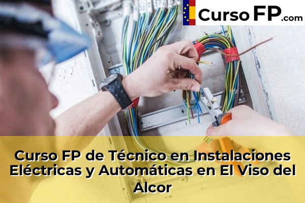 Curso FP de Técnico en Instalaciones Eléctricas y Automáticas en Los Rosales 50 Curso FP de Técnico en Instalaciones Eléctricas y Automáticas en El Viso del Alcor